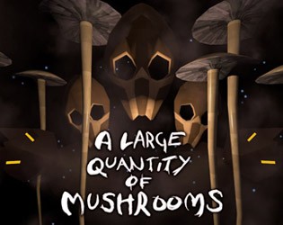 Games like A Large Quantity Of Mushrooms