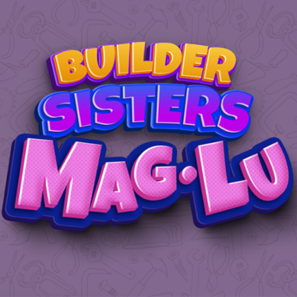 Builder Sisters Mag Lu Image
