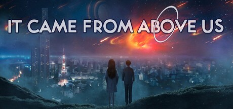 Games like It Came From Above Us