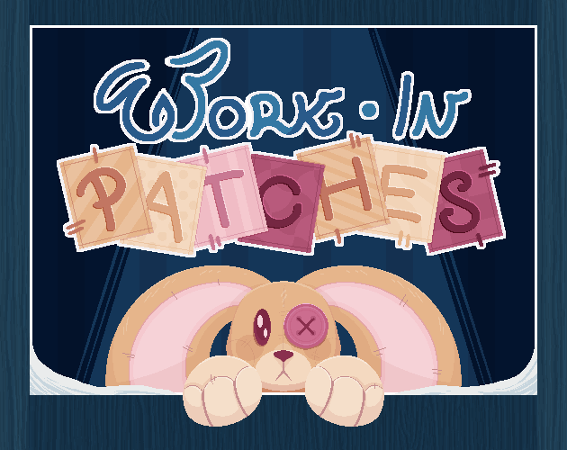 Games like Work In Patches