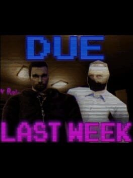 Games like Due Last Week