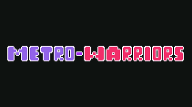 Metro Warriors Image