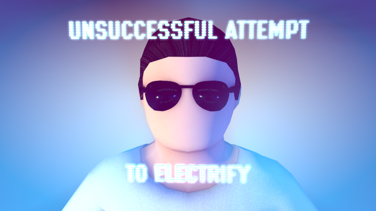 Games like Unsuccessful attempt to electrify humanity