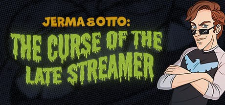 Games like Jerma & Otto: The Curse of the Late Streamer
