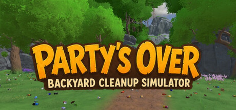 Party's Over: Backyard Cleanup Simulator Image