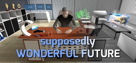 Games like Supposedly Wonderful Future