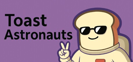 Games like Toast Astronauts
