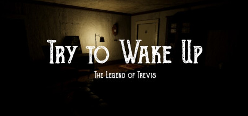 Try to Wake Up : The Legend of Trevis Game Cover