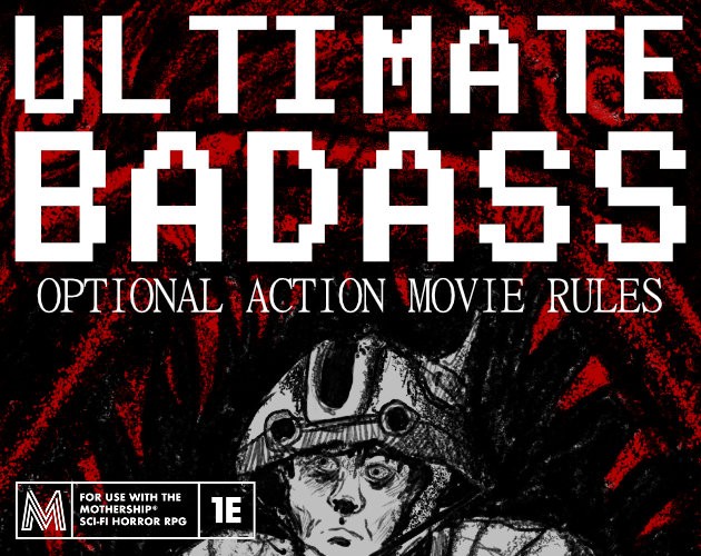 Games like ULTIMATE BADASS - Action Movie Rules for Mothership 1e