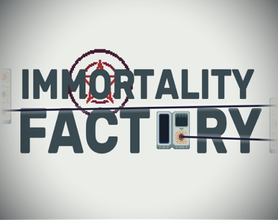 Immortality Factory Image