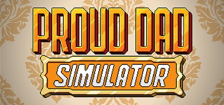 Games like Proud Dad Simulator