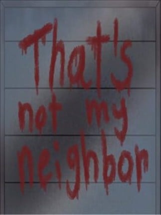 That's Not My Neighbor Game Cover