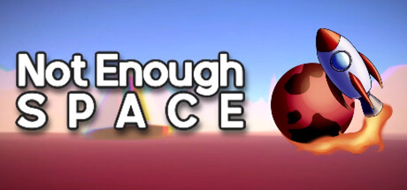 Not Enough Space Game Cover