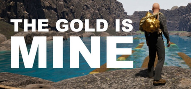 THE GOLD IS MINE Image