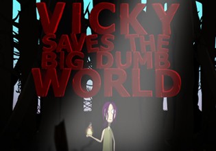 Games like Vicky Saves The Big Dumb World