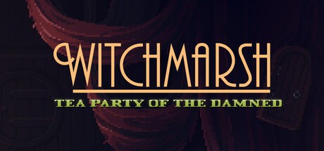 Games like Witchmarsh: Tea Party of the Damned