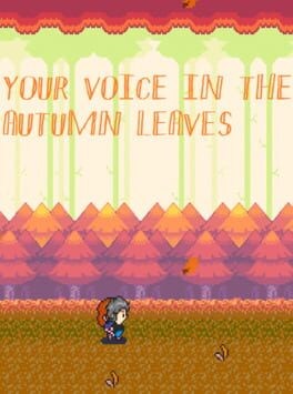 Games like Your Voice in the Autumn Leaves