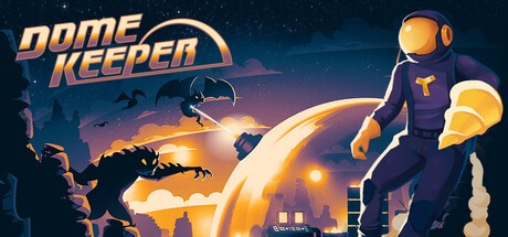 Games like Dome Keeper
