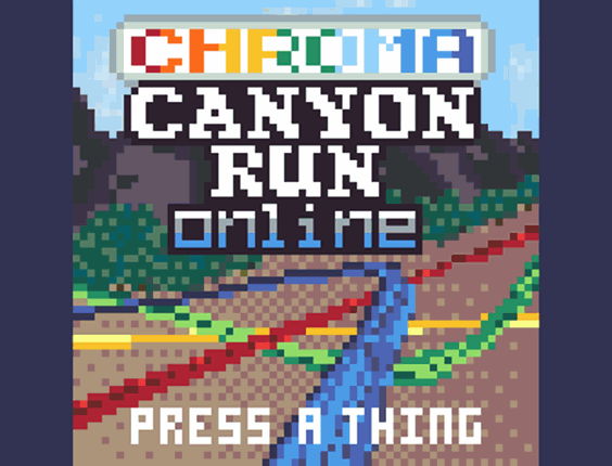 Chroma Canyon Run ONLINE - LOWREZJAM2020 Image