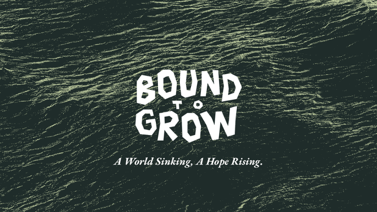 Bound to Grow Image