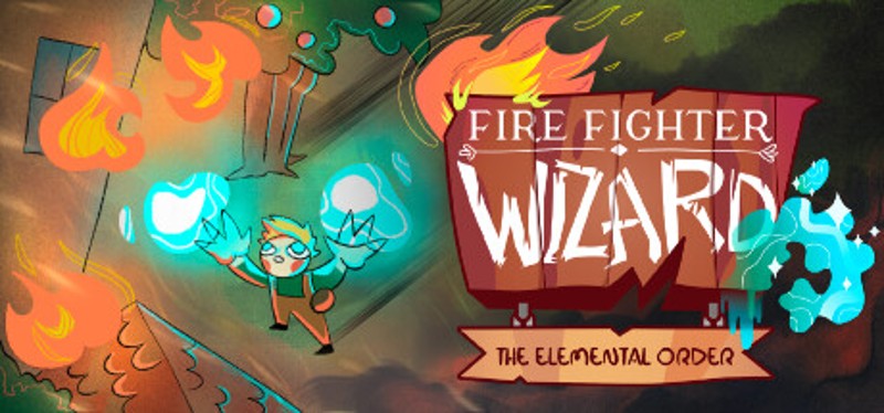 Firefighter Wizard: The Elemental Order Image
