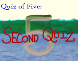 Quiz of Five: Five Second Quiz Image