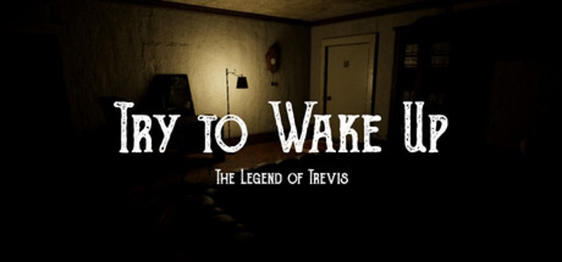 Try to Wake Up : The Legend of Trevis Image