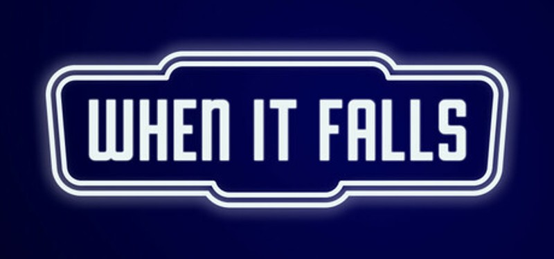 When It Falls Image