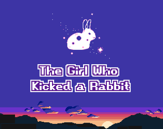 The Girl Who Kicked a Rabbit Image