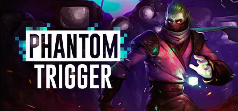 Phantom Trigger Image