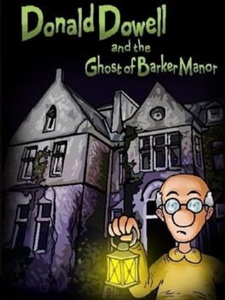 Donald Dowell and the Ghost of Barker Manor Image