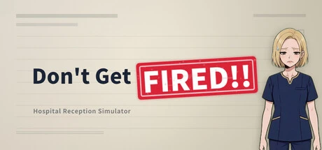 Games like Don't Get Fired!! ~Hospital Reception Simulator~