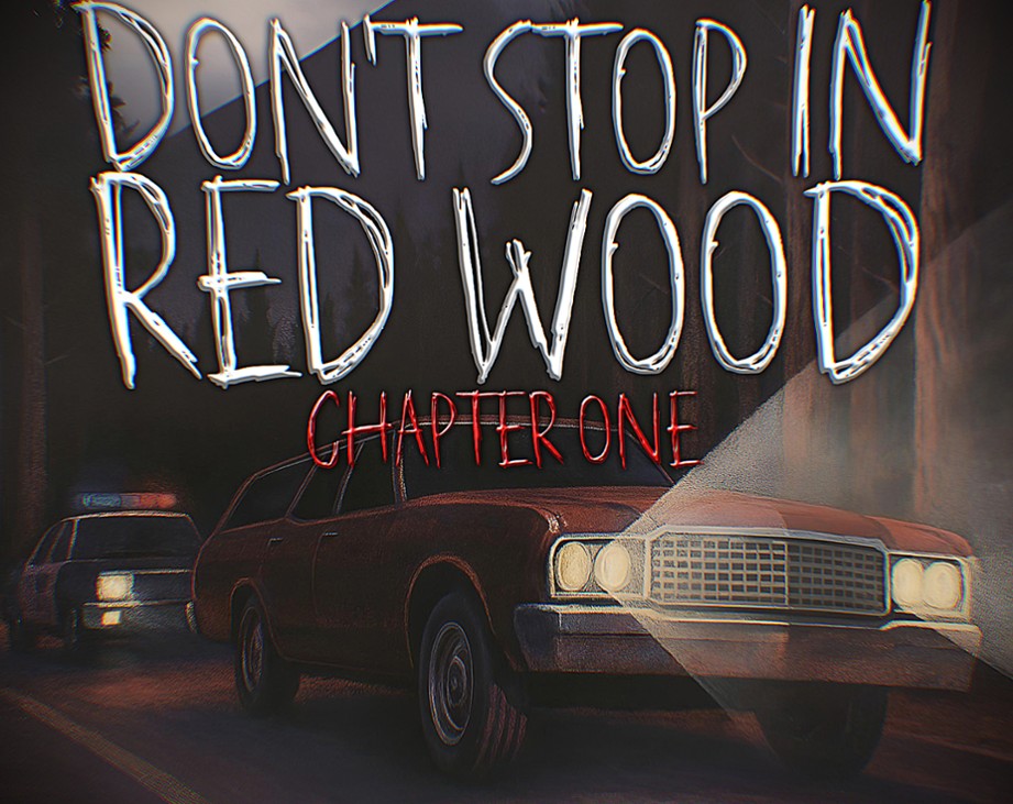 Games like Don't Stop In Red Wood: Chapter One (BETA)