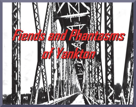 Fiends and Phantasms of Yankton Image