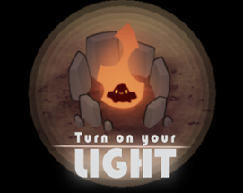 TURN ON YOUR LIGHT Image