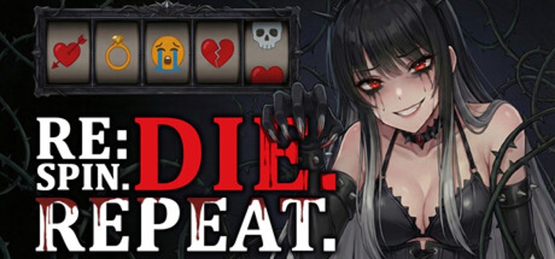 Re: Spin. Die. Repeat. Image