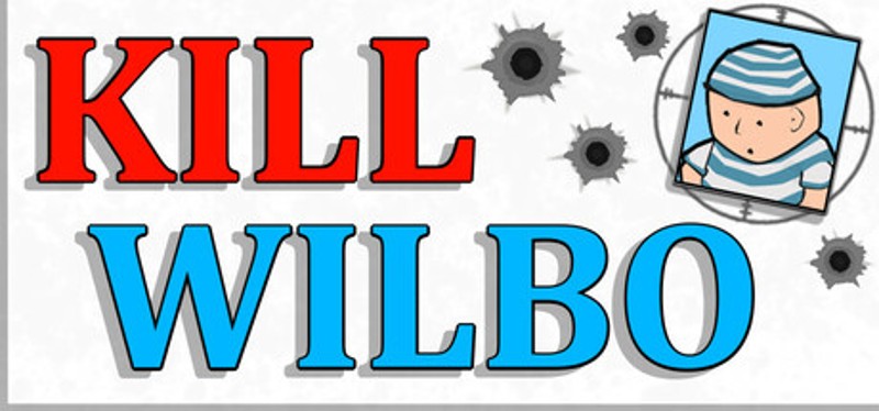 Kill Wilbo Image