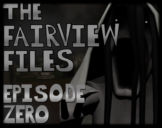 Games like The Fairview Files: Episode Zero