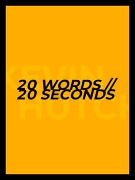 Games like 20 WORDS // 20 SECONDS