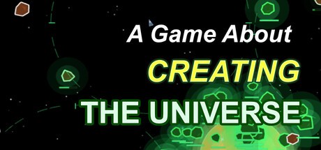 Games like A Game About Creating The Universe