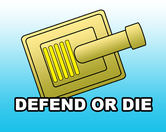 Defend or die Image