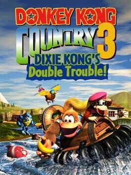 Games like Donkey Kong Country 3: Dixie Kong's Double Trouble!