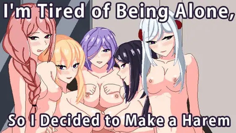 I'm Tired of Being Alone, So I Decided to Make a Harem Image