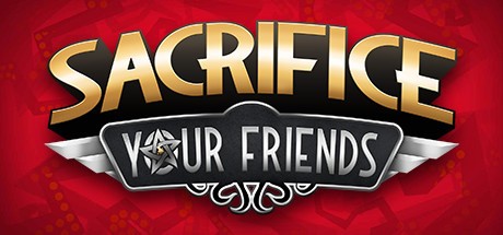 Games like Sacrifice Your Friends