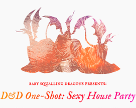 D&D Sexy House Party ($10) Image