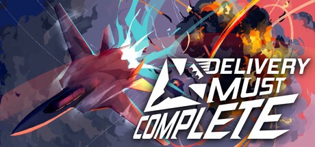 Games like DELIVERY MUST COMPLETE