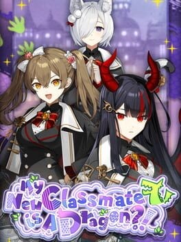 Games like My New Classmate is a Dragon?!