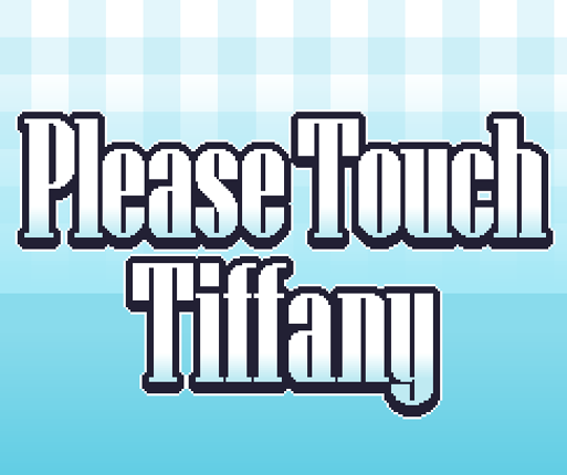 Please Touch Tiffany (18+) Image