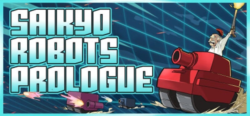 Saikyo Robots: Prologue Game Cover