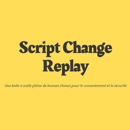 Script Change Replay (LocJAM WMHD 2021 - FR) Game Cover